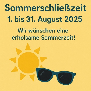 Sommerschließzeit der Geschäftsstelle